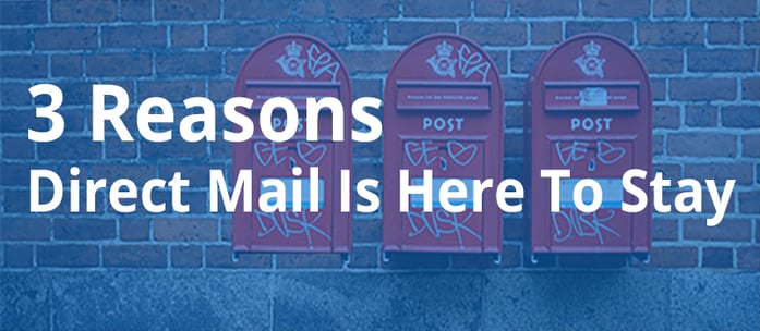 3 reasons direct mail here to stay blog