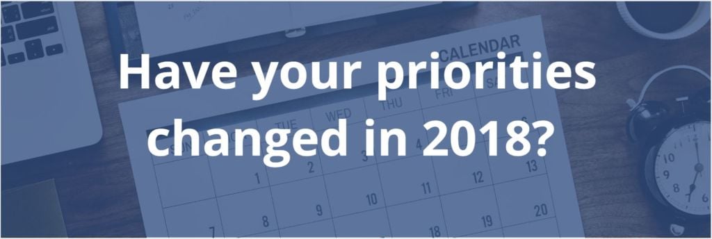 Have your business priorities changed in 2018